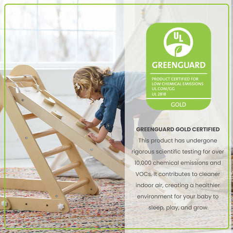 The 2-in-1 Climbing Ramp / Slide is Greenguard Gold Certified to emit less harmful chemicals, making the air safer for you and your family.