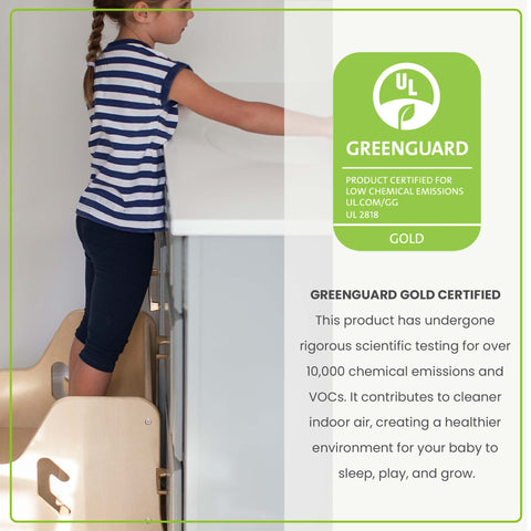 The StepUp Step Stool is Greenguard Certified to emit less harmful chemicals, making the air safer for your family.